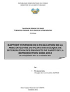 Rapport Synthese de l'Evaluation de la Mise en Oeuvre du Plan Strategique de Securisation des Produits de Sante de la Reproduction 2008-2012